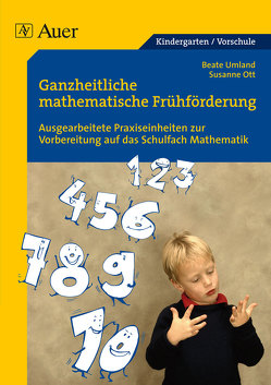 Ganzheitliche mathematische Frühförderung für Vorschulkinder von Ott,  Susanne, Umland,  Beate