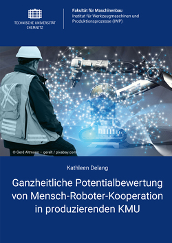 Ganzheitliche Potentialbewertung von Mensch-Roboter-Kooperation in produzierenden KMU von Delang,  Kathleen
