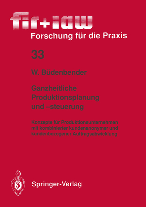 Ganzheitliche Produktionsplanung und -steuerung von Büdenbender,  Winfried