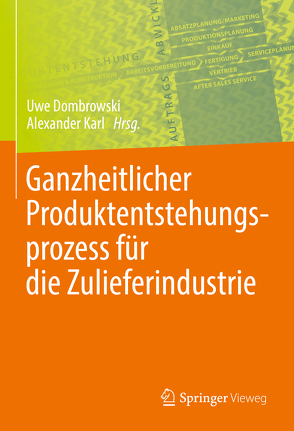 Ganzheitlicher Produktentstehungsprozess für die Zulieferindustrie von Dombrowski,  Uwe, Karl,  Alexander