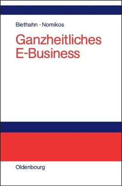 Ganzheitliches E-Business von Biethahn,  Jörg, Nomikos,  Marina