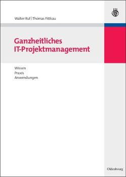 Ganzheitliches IT-Projektmanagement von Fittkau,  Thomas, Ruf,  Walter