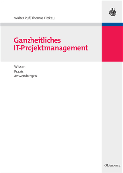Ganzheitliches IT-Projektmanagement von Fittkau,  Thomas, Ruf,  Walter