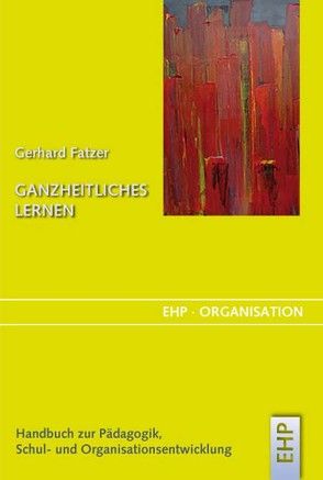 Ganzheitliches Lernen von Fatzer,  Gerhard