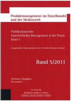 Ganzheitliches Management in der Praxis von Abegglen,  Christian