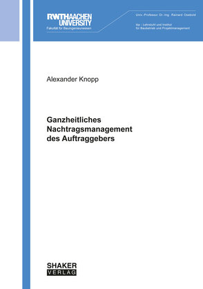 Ganzheitliches Nachtragsmanagement des Auftraggebers von Knopp,  Alexander