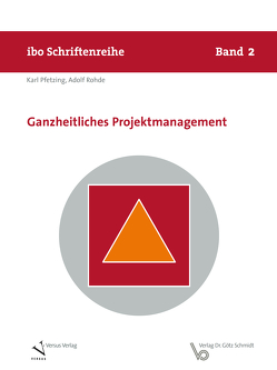Ganzheitliches Projektmanagement von Pfetzing,  Karl, Rohde,  Adolf
