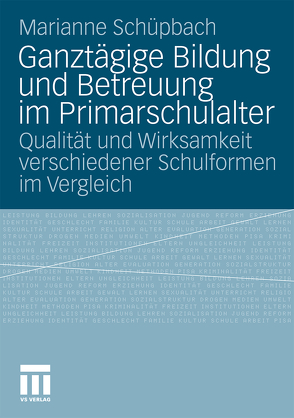 Ganztägige Bildung und Betreuung im Primarschulalter von Schuepbach,  Marianne