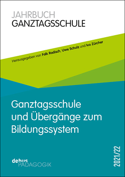 Ganztagsschule und Übergänge zum Bildungssystem von Radisch,  Falk, Schulz,  Uwe, Züchner,  Ivo