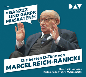 »Ganzzz und garrr missraten!« Die besten O-Töne von Marcel Reich-Ranicki von Moor,  Max, Nusch,  Martin, Reich-Ranicki,  Marcel