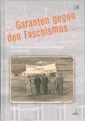 Garanten gegen den Faschismus von Loidl,  Simon, Maerz,  Peter, Oberösterreichisches Landesarchiv