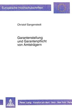 Garantenstellung und Garantenpflicht von Amtsträgern von Sangenstedt,  Christoph