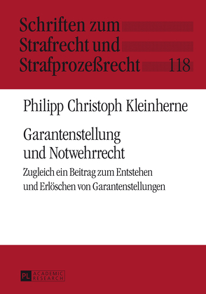 Garantenstellung und Notwehrrecht von Kleinherne,  Philipp Christoph