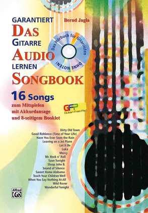 Garantiert Gitarre lernen / Garantiert Gitarre lernen – Das Audio Songbook von Jagla,  Bernd
