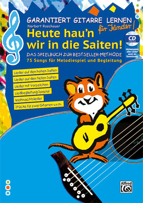 Garantiert Gitarre lernen für Kinder – HEUTE HAU’N WIR IN DIE SAITEN von Roschauer,  Norbert