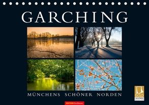 GARCHING – Münchens schöner Norden (Tischkalender 2018 DIN A5 quer) von don.raphael@gmx.de