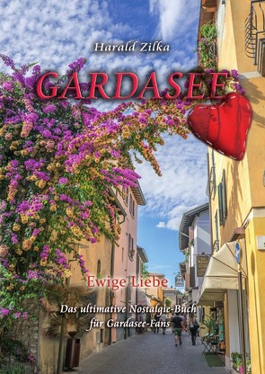 Gardasee – Ewige Liebe von Zilka,  Harald