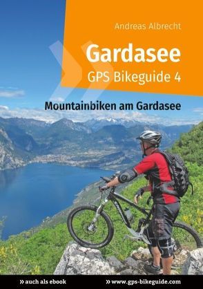 Gardasee GPS Bikeguide 4 von Albrecht,  Andreas