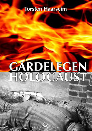 Gardelegen Holocaust von Haarseim,  Torsten