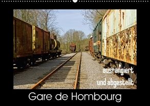 Gare de Hombourg – ausrangiert und abgestellt (Wandkalender 2018 DIN A2 quer) von Braunleder,  Gisela