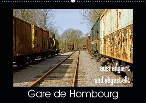 Gare de Hombourg – ausrangiert und abgestellt (Wandkalender 2019 DIN A2 quer) von Braunleder,  Gisela