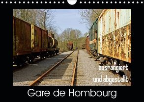 Gare de Hombourg – ausrangiert und abgestellt (Wandkalender 2019 DIN A4 quer) von Braunleder,  Gisela