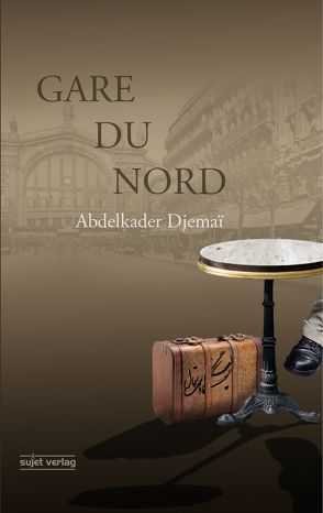 Gare du Nord von Djemaï,  Abdelkader, Dörner,  András