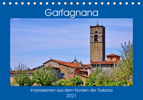 Garfagnana, Impressionen aus dem Norden der Toskana (Tischkalender 2021 DIN A5 quer) von Geiger,  Günther