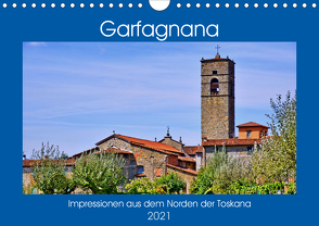 Garfagnana, Impressionen aus dem Norden der Toskana (Wandkalender 2021 DIN A4 quer) von Geiger,  Günther