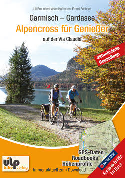 Garmisch – Gardasee: Alpencross für Genießer von Fechner,  Franzi, Hoffmann,  Anke, Preunkert,  Uli