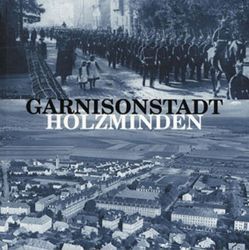 Garnisonstadt Holzminden von Seeliger,  Matthias