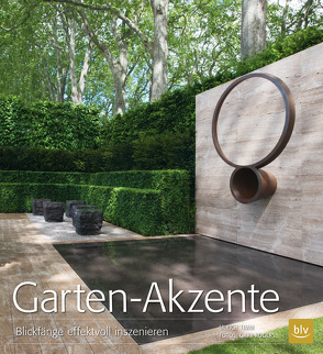 Garten-Akzente von Rogers,  Gary, Timm,  Ulrich