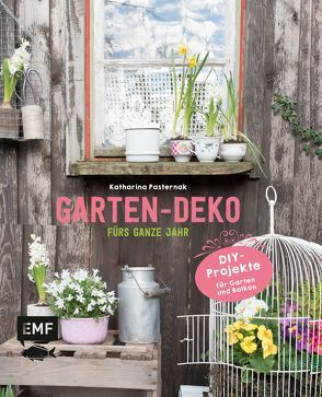 Garten-Deko fürs ganze Jahr von Pasternak,  Katharina