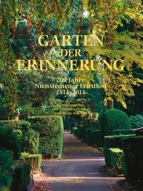 Garten der Erinnerung von Eckardt,  Emanuel, Fromm,  Andreas, Kaehler,  Gert, Kemper,  Hella, Lahann,  Birgit, Präckel,  Tilmann