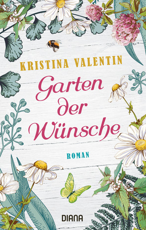 Garten der Wünsche von Valentin,  Kristina