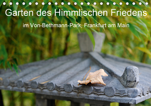 Garten des Himmlischen Friedens im Von-Bethmann-Park, Frankfurt am Main (Tischkalender 2021 DIN A5 quer) von Höfer,  Christoph