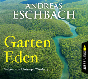 Garten Eden von Eschbach,  Andreas, Wortberg,  Christoph