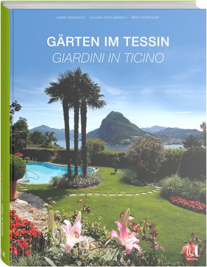 Gärten im Tessin von Steinegger,  Rémy, Weißbach,  Ingrid