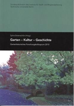 Garten – Kultur – Geschichte von Butenschön,  Sylvia, Forum Stadt- und Regionalplanung c/o Institut für Stadt- und Regionalplanung