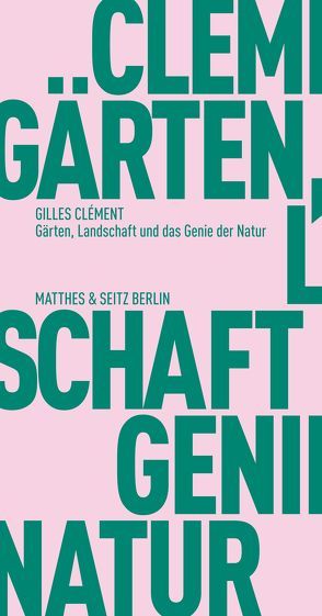 Gärten, Landschaft und das Genie der Natur von Clément,  Gilles, Reimers,  Brita