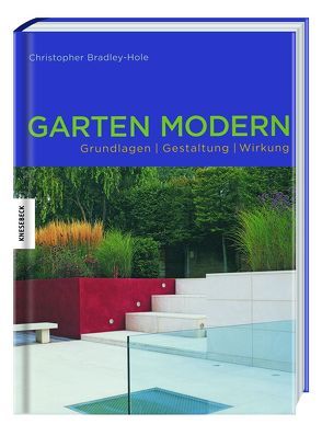 GARTEN MODERN – Grundlagen-Gestaltung-Wirkung von Bradley-Hole,  Christopher