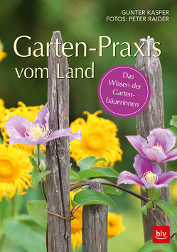 Garten-Praxis vom Land von Kasper,  Günter, Raider,  Peter