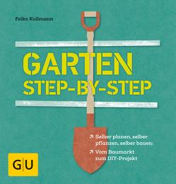 Garten step-by-step von Kullmann,  Folko