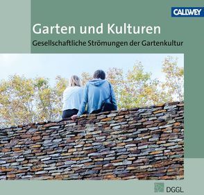 Garten und Kulturen von Deutsche Gesellschaft für Gartenkunst und Landschaftskultur