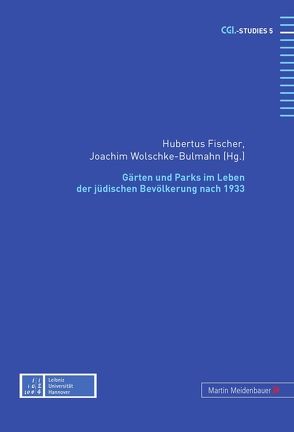 Gärten und Parks im Leben der jüdischen Bevölkerung nach 1933 von Fischer,  Hubertus, Wolschke-Bulmahn,  Joachim