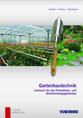 Gartenbautechnik von Frohner,  Juliane, Lorbeer,  Ludwig, Reichmann,  Horst