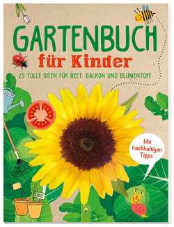Gartenbuch für Kinder: Kreative und nachhaltige Ideen für Beet, Balkon und Blumentopf von Becker,  Flora, Koh,  Yousun