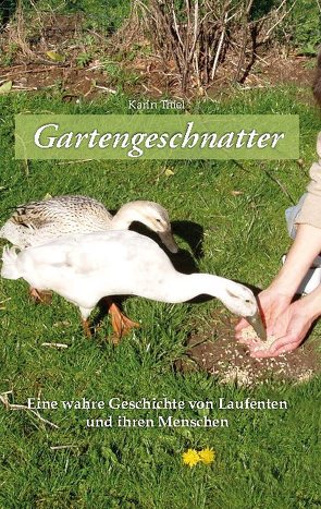 Gartengeschnatter von Thiel,  Karin