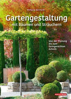 Gartengestaltung mit Bäumen und Sträuchern von Borchardt,  Wolfgang