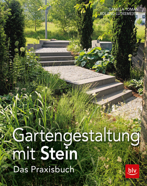 Gartengestaltung mit Stein von Lütkemeyer,  Roland, Toman,  Daniela